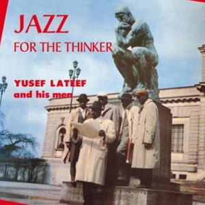 YUSEF LATEEF - Jazz for the Thinker